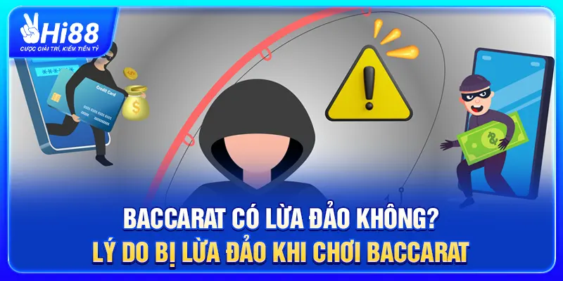 Baccarat Có Lừa Đảo Không - Nguyên Nhân Dễ Bị Mất Tiền