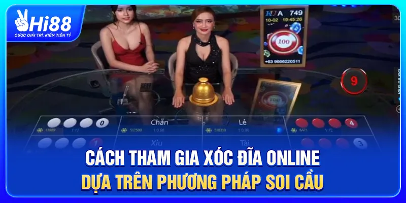 Cách chơi Xóc Đĩa online dựa trên phương pháp soi cầu