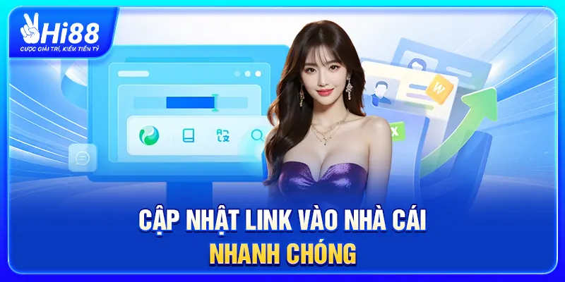 Cập nhật link vào nhà cái nhanh chóng