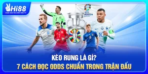 Kèo Rung Là Gì? 7 Cách Đọc Odds Chuẩn Trong Trận Đấu