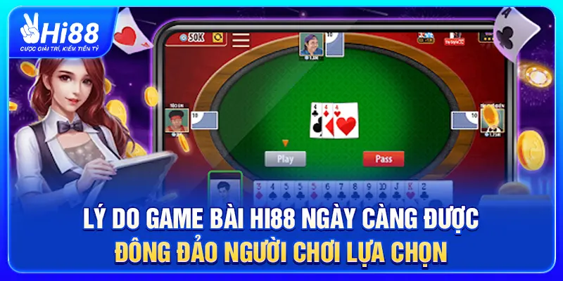 Lý do game bài HI88 ngày càng được đông đảo người chơi lựa chọn