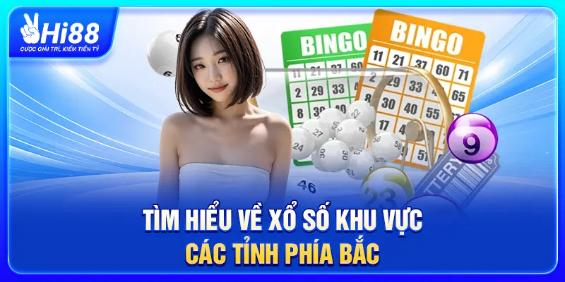 Tìm hiểu về xổ số khu vực các tỉnh phía Bắc