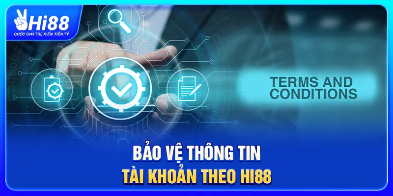 Bảo vệ thông tin tài khoản theo Hi88