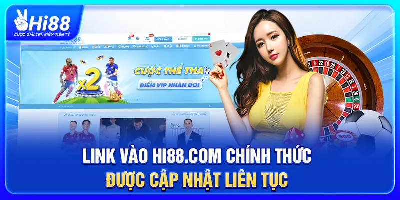 Link vào Hi88.com chính thức được cập nhật liên tục