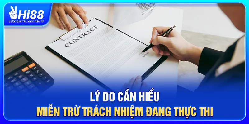 Lý do cần hiểu miễn trừ trách nhiệm đang thực thi